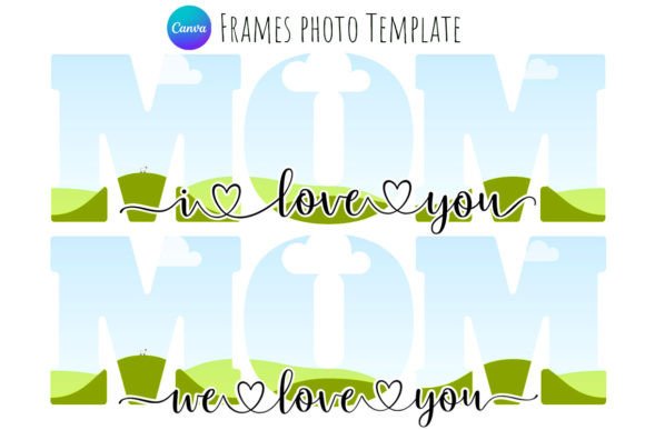 We and I Love You Mom Canva Frame: A Designer's Guide